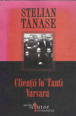 AS - TANASE STELIAN - CLIENTII LU&amp;#039; TANTI VARVARA foto
