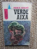 Verde aixa - Horia Arama ( S.F. ) - Ed. Albatros CU DEDICATIE SI AUTOGRAF