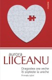 Carte Aurora Liiceanu Dragostea cea veche Primele iubiri Non-fictiune Paperback Polirom