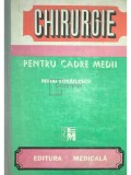 Mihai Mihailescu - Chirurgie pentru cadre medii (Editia: 1991)