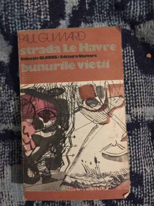 e1 Strada Le Havre. Bunurile vietii &ndash; Paul Guimard
