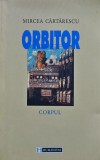 Orbitor. Corpul - Mircea Cartarescu, carte romane, editura Humanitas, 2002, 438 pagini, coperta brosata, stare foarte buna, limba romana