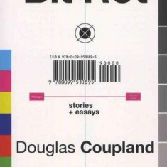 Bit Rot | Douglas Coupland