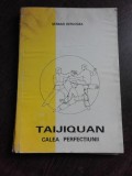 TAIJIQUAN, CALEA PERFECTIUNII - SERBAN DERLOGEA (cu dedicatia autorului)
