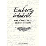 Embert &iacute;r&aacute;s&aacute;r&oacute;l - Grafol&oacute;gia nem csak grafol&oacute;gusoknak - Podonyi Hedvig