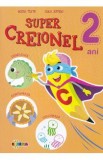 Super Creionel 2 ani - Inesa Tautu, Irina Afteni