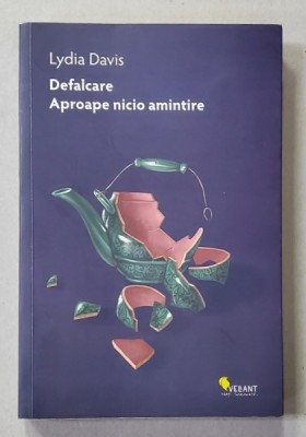 DEFALCARE . APROAPE NICIO AMINTIRE de LYDIA DAVIS , 2016 foto
