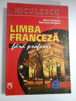 LIMBA FRANCEZA FARA PROFESOR - MARIA BRAESCU, MARIANA PERISANU foto