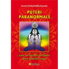 Puteri paranormale care se trezesc in fiinta prin practica yoga - swami maha siddha ananda carte