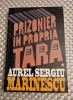 Prizonier in tara mea volumul 1 Aurel Sergiu Marinescu