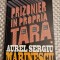 Prizonier in tara mea volumul 1 Aurel Sergiu Marinescu