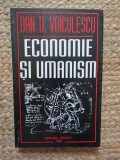 ECONOMIE SI UMANISM de DAN VOICULESCU CU DEDICATIE SI AUTOGRAF