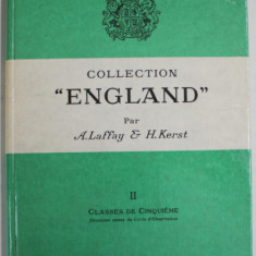 COLLECTION '' ENGLAND '' par A. LAFFAY et H. KERST , II . CLASSES DE CINQUIEME , 1962