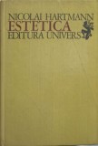 Estetica Nicolai Hartmann - Editura Univers 1974, Carte Arta, Coperta Cartonata, 536 Pagini