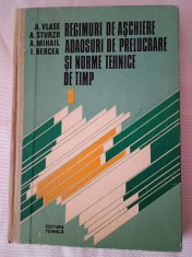 Regimuri de aschiere adaosuri de prelucrare si norme tehnice de timp-A.Vlase/A.Sturzu /A.Mihail /I.Bercea ( vol 1 ) foto