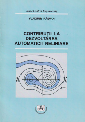 CONTRIBUTII LA DEZVOLTAREA AUTOMATICII NELINIARE - VLADIMIR RASVAN foto