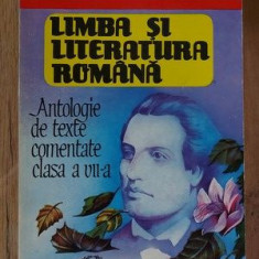 Limba si literatura romana Antologie de texte comentate clasa a 7 a Maria Boatca,Silvestru Boatca