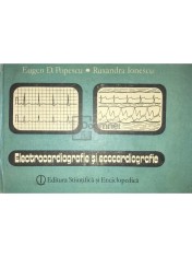 Eugen D. Popescu - Electrocardiografie si ecocardiografie (Editia: 1988) foto