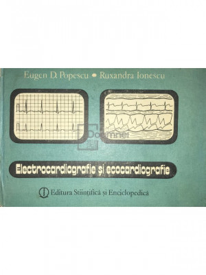 Eugen D. Popescu - Electrocardiografie și ecocardiografie (editia 1988) foto