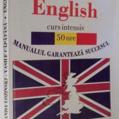 ENGLISH CURS INTENSIV 50 DE ORE , PARTEA I de SMARANDA LOZINSKI , VASILE CAPATANA , 1998