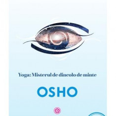 Yoga: Misterul de dincolo de minte - Paperback brosat - Osho - Mix
