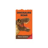 Dinosaurs Roar (Shaped Board Book with Lift-The-Flaps): Lift-The-Flap and Discover
