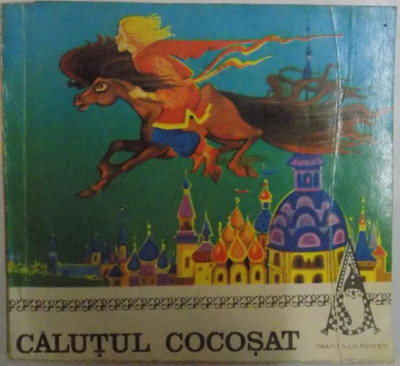 CALUTUL COCOSAT , POVESTI RUSESTI REPOVESTIRI de NIC ILIESCU , ILUSTRATII de ELENA BOARIU , 1979 foto