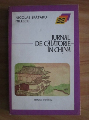 Nicolae Spataru-Milescu - Jurnal de calatorie in China foto