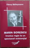 Marin Sorescu, ironica regie la un spectacol existential - Fanus Bailesteanu