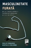 Masculinitate furata | Philip Zimbardo, Nikita D. Coulombe, Trei