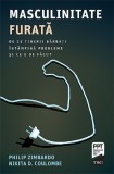 Masculinitate furata | Philip Zimbardo, Nikita D. Coulombe