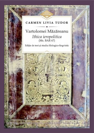 Vartolomei Măzăreanu, Ithica ieropolitica (Ms. BAR 67). Carmen Livia Tudor