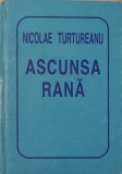 Ascunsa Rana - Nicolae Turtureanu, Helicon 1997, Poezie, Cartonata, 125 pagini