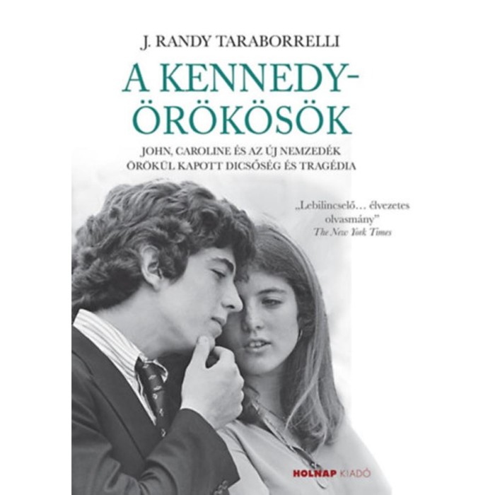 A Kennedy &ouml;r&ouml;k&ouml;s&ouml;k - J. Randy Taraborrelli