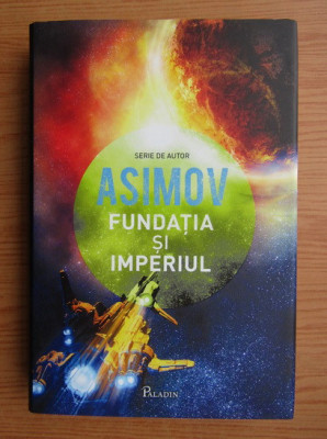 Isaac Asimov - Fundația și Imperiul foto