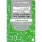 Matematica - Breviar teoretic - Exercitii si probleme propuse si rezolvate - Petre Simion, Victor Nicolae