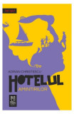 Hotelul amintirilor - Paperback brosat - Adrian Christescu - Lebăda Neagră, 2020