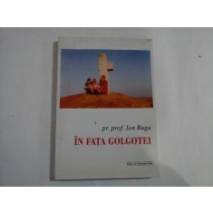 IN FATA GOLGOTEI - pr. prof. Ion BUGA
