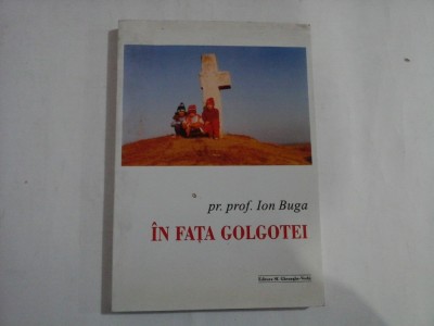 IN FATA GOLGOTEI - pr. prof. Ion BUGA foto