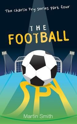 The Football Spy: (Football Book for Kids 7 to 13) foto