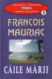 Caile marii - Francois Mauriac, Lider, Literatura Franceza, Romana, Coperta Brosata, Stare Buna