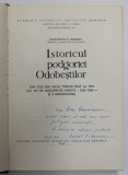 ISTORICUL PODGORIEI ODOBESTILOR . DIN CELE MAI VECHI TIMPURI PANA LA 1918 ( CU 124 DE DOCUMENTE INEDITE , 1626 - 1864 SI 3 REPRODUCERI ) de CONSTANTIN