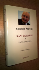 Solomon Marcus - Rani deschise 5 - Focul si oglinda (Editura Spandugino, 2015) foto