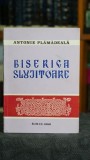 Biserica slujitoare - Antonie Plamadeala