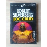 Robert Silverberg - Joc crud