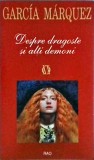 Gabriel Garcia Marquez - Despre dragoste si alti demoni