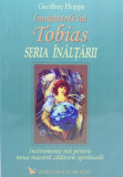 Cumpara ieftin Tobias. Seria &Icirc;nălțării. Vol. 2 &ndash; Geoffrey Hoppe