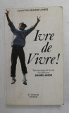 IVRE DE VIVRE ! TEMOIGNAGES DE JEUNES RECUEILLIS par DANIEL - ANGE , 1985