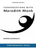 Conversations with Meredith Monk (New, Expanded Edition)