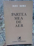 ALEC DUMA - PARTEA MEA DE AER